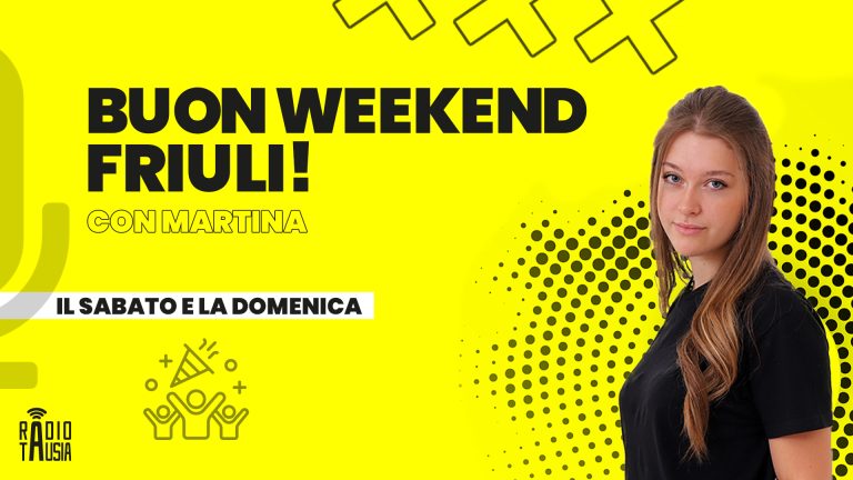 Buon Weekend Friuli